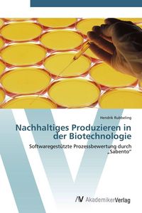 Produktbild: Nachhaltiges Produzieren in der Biotechnologie