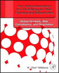 Produktbild: An Introduction to Trading in the Financial Markets: Global Markets, Risk, Compliance, and Regulation