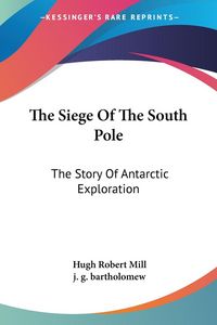 Produktbild: Mill, H: Siege Of The South Pole