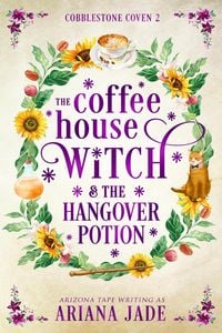 Produktbild: The Coffee House Witch & The Hangover Potion (The Cobblestone Coven, #2)