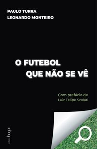 Produktbild: O futebol que n&atilde;o se v&ecirc;