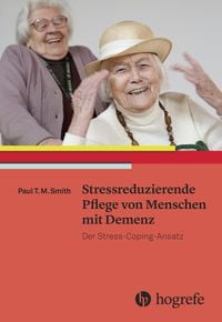 Produktbild: Stressreduzierende Pflege von Menschen mit Demenz