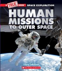 Produktbild: Human Missions to Outer Space (A True Book: Space Exploration)