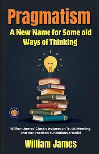 Produktbild: Pragmatism A New Name for Some old Ways of Thinking