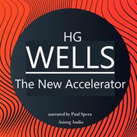 Produktbild: HG Wells : The New Accelerator