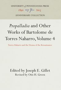 Produktbild: Propalladia and Other Works of Bartolome de Torres Naharro, Volume 4