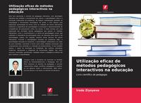 Produktbild: Utiliza&ccedil;&atilde;o eficaz de m&eacute;todos pedag&oacute;gicos interactivos na educa&ccedil;&atilde;o