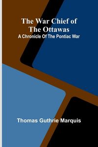 Produktbild: The War Chief of the Ottawas