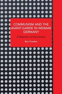 Produktbild: Communism and the Avant-Garde in Weimar Germany