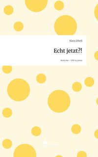 Produktbild: Echt jetzt?!. Life is a Story - story.one