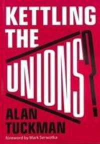 Produktbild: Tuckman, A: Kettling The Unions