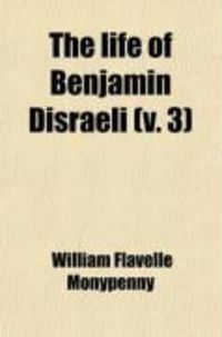 Produktbild: The Life of Benjamin Disraeli (Volume 3); Earl of Beaconsfield