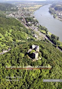 Bild vom Artikel Burgen am unteren Mittelrhein "... wie ein Monarch mitten in seinem Hofstaate thront" vom Autor Alexander Thon