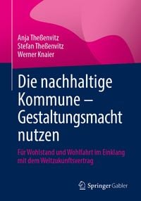 Produktbild: Die nachhaltige Kommune &ndash; Gestaltungsmacht nutzen