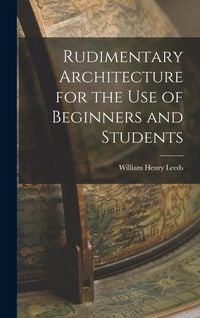 Produktbild: Rudimentary Architecture for the Use of Beginners and Students