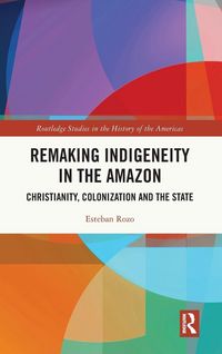 Produktbild: Remaking Indigeneity in the Amazon