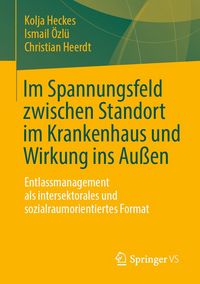 Produktbild: Im Spannungsfeld zwischen Standort im Krankenhaus und Wirkung ins Au&szlig;en