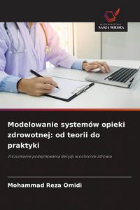 Produktbild: Modelowanie system&oacute;w opieki zdrowotnej: od teorii do praktyki