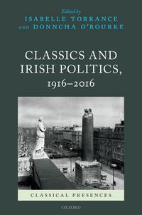 Produktbild: Classics and Irish Politics, 1916-2016
