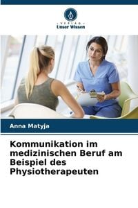 Produktbild: Kommunikation im medizinischen Beruf am Beispiel des Physiotherapeuten