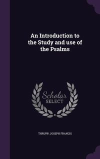 Produktbild: An Introduction to the Study and Use of the Psalms