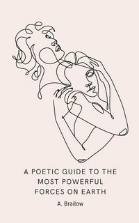 Produktbild: A Poetic Guide to the Most Powerful Forces on Earth