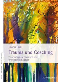 Bild vom Artikel Trauma und Coaching vom Autor Dagmar Härle