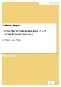 Produktbild: Konstanter Verschuldungsgrad in der Unternehmensbewertung