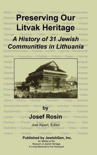 Produktbild: Preserving Our Litvak Heritage - A History of 31 Jewish Communities in Lithuania
