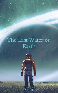 Produktbild: The Last Water on Earth