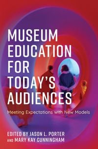 Produktbild: Museum Education for Today's Audiences