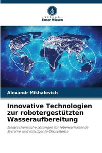 Produktbild: Innovative Technologien zur robotergest&uuml;tzten Wasseraufbereitung