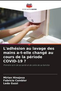 Produktbild: L'adh&eacute;sion au lavage des mains a-t-elle chang&eacute; au cours de la p&eacute;riode COVID-19 ?