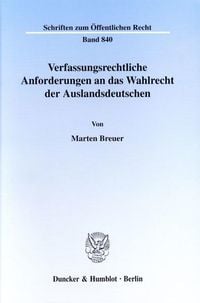 Produktbild: Verfassungsrechtliche Anforderungen an das Wahlrecht der Auslandsdeutschen.