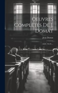 Produktbild: Oeuvres Compl&egrave;tes De J. Domat: (1829. 794 P.)...