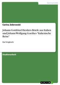 Produktbild: Johann Gottfried Herders Briefe aus Italien und Johann Wolfgang Goethes "Italienische Reise"