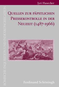 Produktbild: Quellen zur p&auml;pstlichen Pressekontrolle in der Neuzeit (1487-1966)