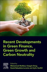 Produktbild: Recent Developments in Green Finance, Green Growth and Carbon Neutrality