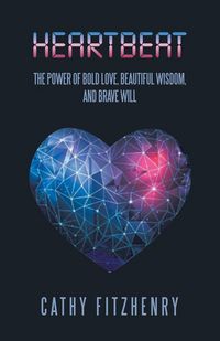 Produktbild: Heartbeat The Power of Bold Love, Beautiful Wisdom, and Brave Will