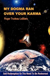Produktbild: My Dogma Ran Over Your Karma
