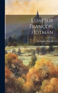 Produktbild: Essai Sur Fran&ccedil;ois Hotman