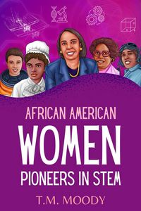 Produktbild: African American Women Pioneers in STEM (African American History for Kids, #2)