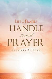 Produktbild: Life Is Fragile Handle It With Prayer