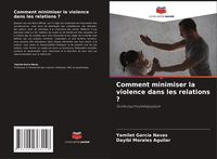Produktbild: Comment minimiser la violence dans les relations ?