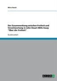 Produktbild: Der Zusammenhang zwischen Freiheit und Verantwortung in John Stuart Mills Essay "&Uuml;ber die Freiheit"