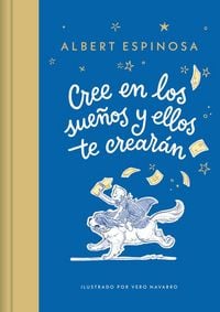 Produktbild: Cree En Los Sue&ntilde;os Y Ellos Te Crear&aacute;n / Believe in Dreams, and They Will Create You