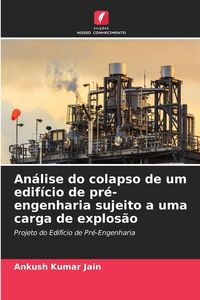 Produktbild: An&aacute;lise do colapso de um edif&iacute;cio de pr&eacute;-engenharia sujeito a uma carga de explos&atilde;o