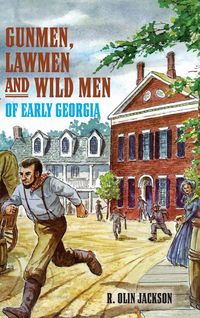 Produktbild: Gunmen, Lawmen and Wild Men of Early Georgia
