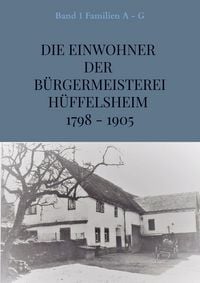Produktbild: Die Einwohner der B&uuml;rgermeisterei H&uuml;ffelsheim 1798 - 1905