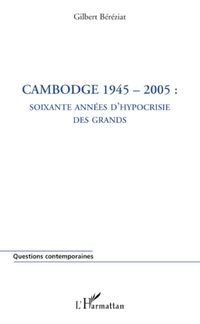 Produktbild: Cambodge 1945-2005 : soixante ann&eacute;es d'hypocrisie des grands